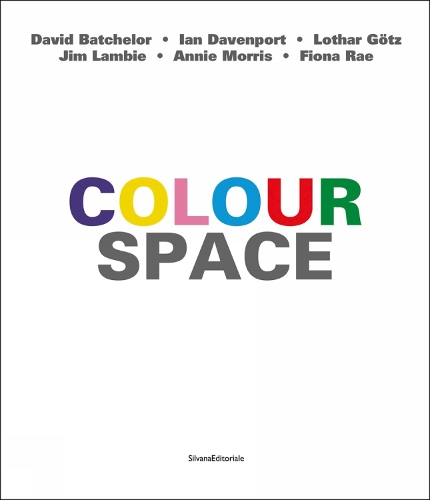 Бумажная книга «ColourSpace: David Batchelor, Ian Davenport, Lothar Götz, Jim Lambie, Annie Morris, Fiona Rae», автор Кэтрин Лоу - фото №1