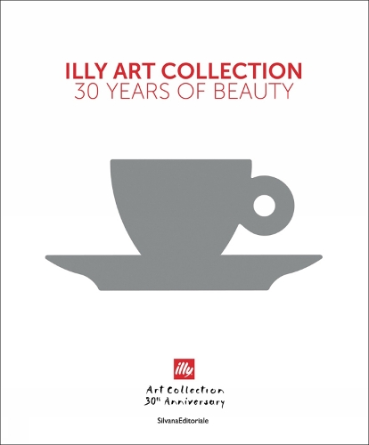 Бумажная книга «illy Art Collection: 30 Years of Beauty», авторов Андреа Илли, Карло Бах, Кристина Скоччиа, Маттео Тун - фото №1