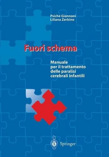 Бумажная книга «Fuori schema: Manuale per il trattamento delle paralisi cerebrali infantili», авторов Лилиана Зербино, Псиче Джаннони - фото №1