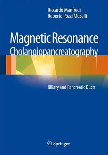 Паперова книга «Magnetic Resonance Cholangiopancreatography (MRCP): Biliary and Pancreatic Ducts», авторів Ріккардо Манфреді, Роберто Поцці Мучеллі - фото №1