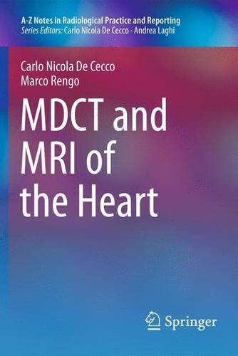 Паперова книга «MDCT and MRI of the Heart», авторів Карло Нікола Де Чекко, Марко Ренго - фото №1