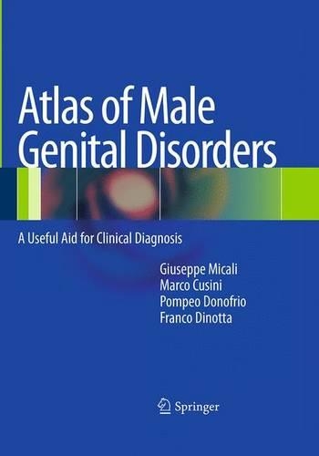 Бумажная книга «Atlas of Male Genital Disorders: A Useful Aid for Clinical Diagnosis», авторов Марко Кузини, Помпео Донофрио - фото №1