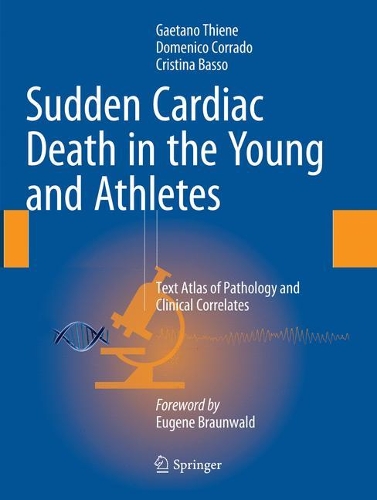 Бумажная книга «Sudden Cardiac Death in the Young and Athletes: Text Atlas of Pathology and Clinical Correlates», авторов Кристина Бассо, Доменико Коррадо, Гаэтано Тьене - фото №1