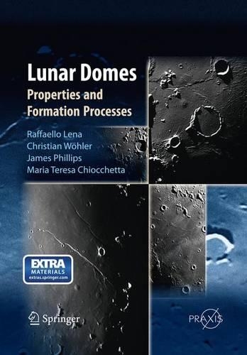 [object Object] «Lunar Domes: Properties and Formation Processes», авторів Крістіан Велер, Джим Філліпс, Марія Тереза Кьоккетта, Раффаелло Лена - фото №1