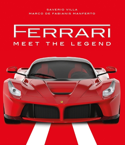 Бумажная книга «Ferrari: Meet the Legend», авторов Марко де Фабианис Манферто, Саверио Вилла - фото №1