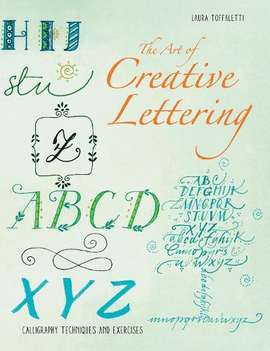 Бумажная книга «The Art of Creative Lettering: Calligraphy Techniques and Exercises», автор Лаура Тоффалетти - фото №1