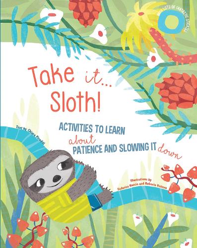 Бумажная книга «Take It... Sloth!: Activities to Learn About Patience and Slowing It Down», автор Кьярра Пиродди - фото №1