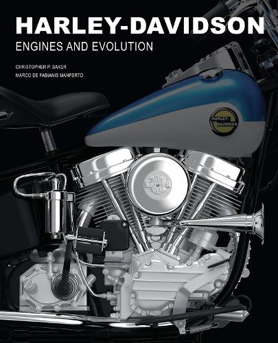 Бумажная книга «Harley-Davidson: Engines and Evolution», авторов Кристофер П. Бейкер, Марко де Фабианис Манферто - фото №1
