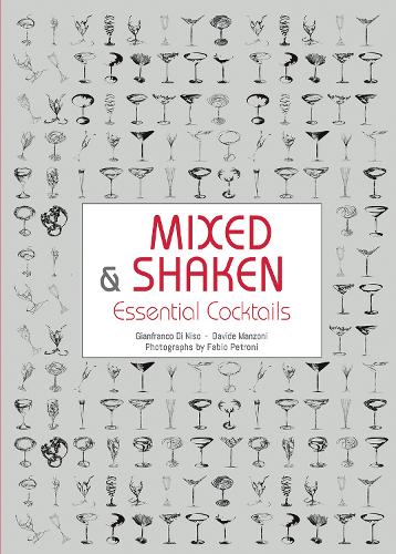 Бумажная книга «Mixed and Shaken: Essential Cocktails», авторов Давиде Манцони, Джанфранко Ди Нисо - фото №1