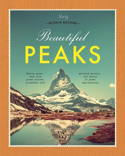 Бумажная книга «Beautiful Peaks: Famous peaks that hold great records, mountains with glorious history and places of great spirituality», автор Никола Балосси - фото №1