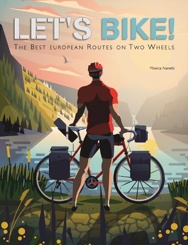 Бумажная книга «Let's Bike!: Cycling Europe on Two Wheels», автор Моника Нанетти - фото №1