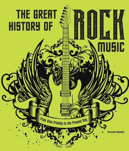 Бумажная книга «The Great History of ROCK MUSIC: From Elvis Presley to the Present Day», автор Эрнесто Ассанте - фото №1