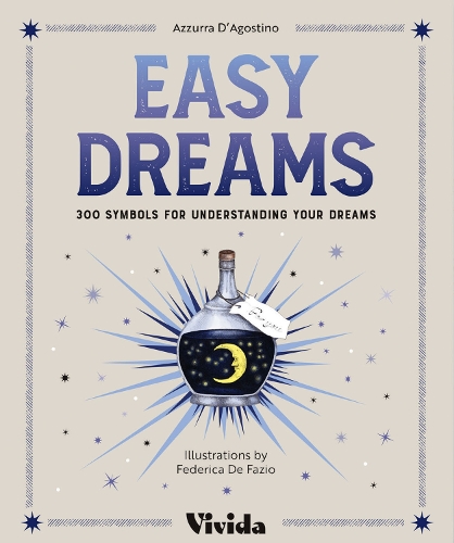 Бумажная книга «Easy Dreams: 300 Symbols for Understanding Your Dreams», автор Аззура Д'Агостино - фото №1