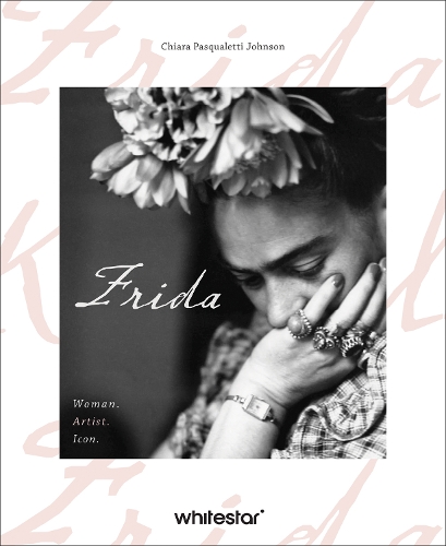 Паперова книга «Frida: Woman. Artist. Icon.», автор Кьяра Паскуалетті Джонсон - фото №1