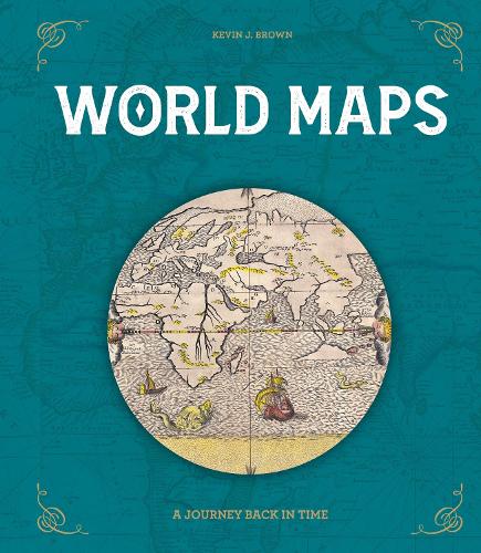Бумажная книга «World Maps: A Journey Back in Time», автор Кевин Дж. Браун - фото №1