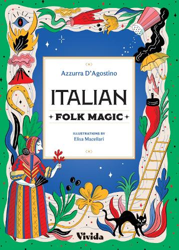 Бумажная книга «Italian Folk Magic», автор Аззура Д'Агостино - фото №1