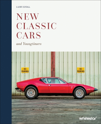 Бумажная книга «New Classic Cars: The Icons of the '70s, '80s, '90s and the Youngtimers», автор Ларри Эдсолл - фото №1
