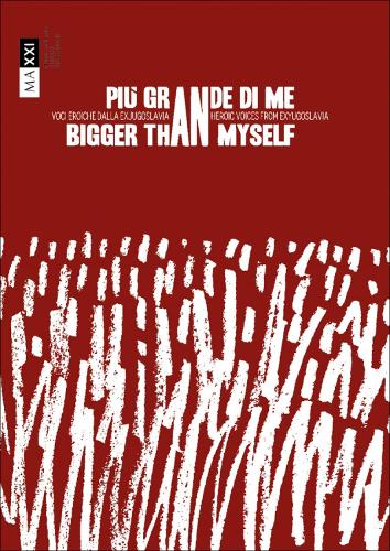 Паперова книга «Bigger Than Myself: Heroic voices from Ex-Yugoslavia», авторів Джулія Ферраччі, Зденка Бадовінац - фото №1