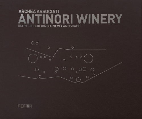 Бумажная книга «Archea Associati: Antinori Winery: Diary of Building a New Landscape», автор Лаура Андрейни - фото №1