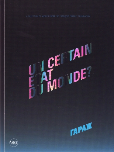 Паперова книга «Un certain etat du monde?: A Selection of Works from The François Pinault Foundation», автор Кароліна Буржуа - фото №1