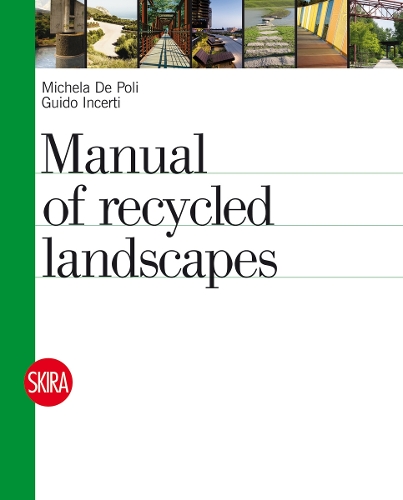 Бумажная книга «An Atlas of Recycled Landscapes», авторов Гвидо Инкерти, Микела Де Поли - фото №1
