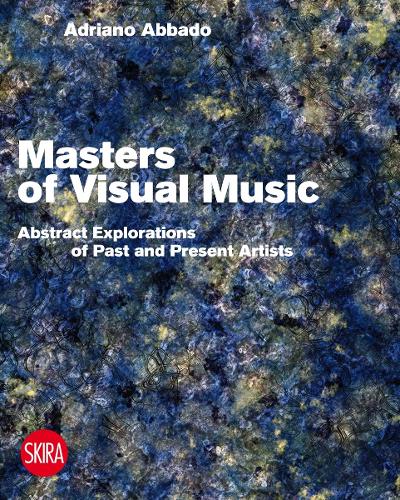 Паперова книга «Visual Music Masters: Abstract Explorations: History and Contemporary Research», автор Адріано Аббадо - фото №1