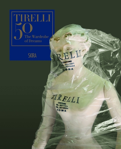 Бумажная книга «Tirelli 50: The Wardrobe of Dreams», авторов Катерина д'Амико, Дино Траппетти, Сильвия д'Амико - фото №1