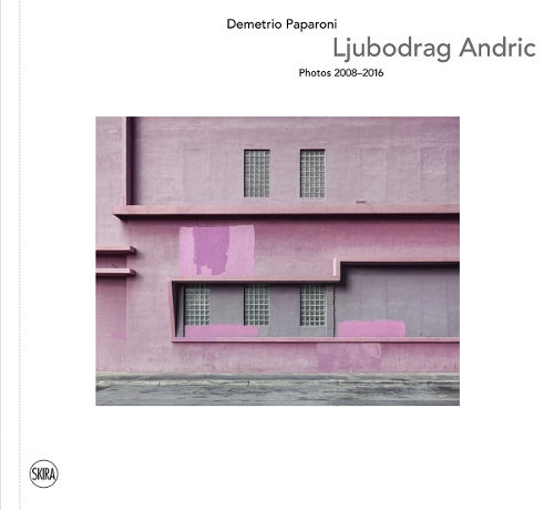 Паперова книга «Ljubodrag Andric: Works 2008-2016», автор Деметріо Папароні - фото №1