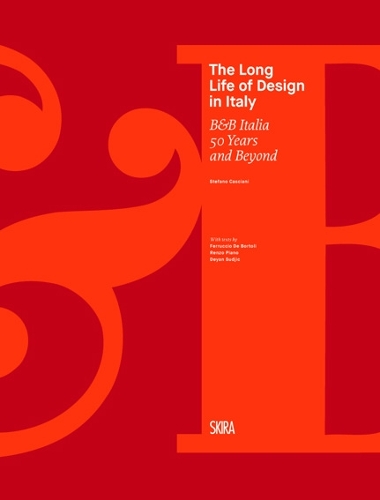 Бумажная книга «The Long Life of Design in Italy: B&B Italia 50 Years and Beyond», автор Стефано Кашиани - фото №1