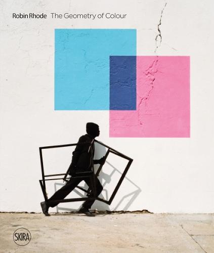 Паперова книга «Robin Rhode: The Geometry of Colour», авторів Ашраф Джамаль, Жан Вейнрайт, Шон О'Тул - фото №1