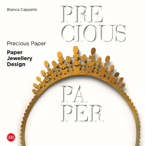 Бумажная книга «Precious Paper: Paper Jewellery Design», автор Бьянка Каппелло - фото №1