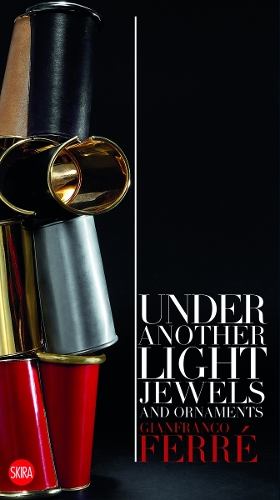 Паперова книга «Gianfranco Ferré: Under Another Light: Jewels and Ornaments», автор Джанфранко Ферре - фото №1