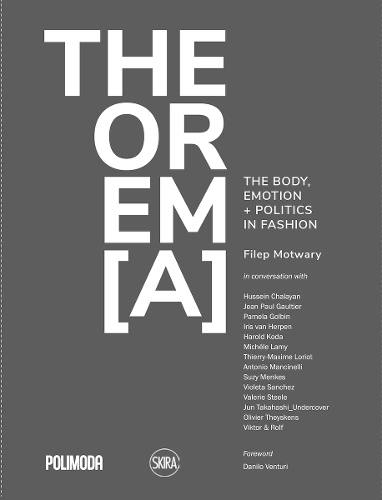 Паперова книга «THEOREM[A]: The Body, Emotion + Politics in Fashion», автор Філеп Мотварі - фото №1