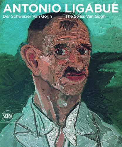 Бумажная книга «Antonio Ligabue: Der Schweizer van Gogh / The Swiss van Gogh», авторов Моника Ягфельд, Ренато Мартинони, Сандро Пармиджани - фото №1