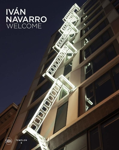 Паперова книга «Iván Navarro: Welcome», авторів Альфредо Яар, Іван Наварро, Хосе-Мануель Гонсалвес, Пабло Леон де ла Барра - фото №1