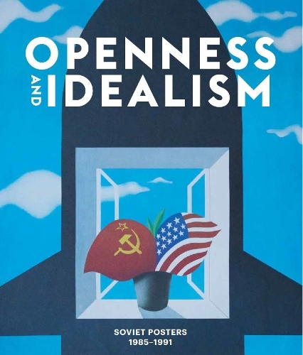 Паперова книга «Openness and Idealism: Soviet Posters 1985–1991», автор Snap Editions - фото №1