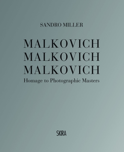 Бумажная книга «Malkovich Malkovich Malkovich: Homage to Photographic Masters», автор Сандро Миллер - фото №1