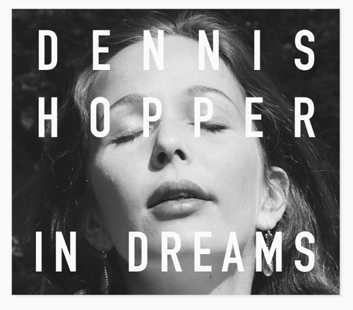 Бумажная книга «Dennis Hopper: In Dreams: Scenes from the Archive», автор Деннис Хоппер - фото №1