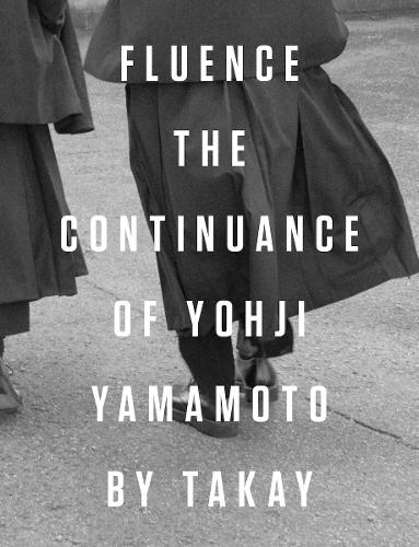 Бумажная книга «Fluence. The Continuance of Yohjl Yamamoto by Takay», автор Такай - фото №1