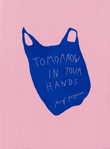 Паперова книга «Tomorrow in Your Hands», автор Рорі Пілгрім - фото №1