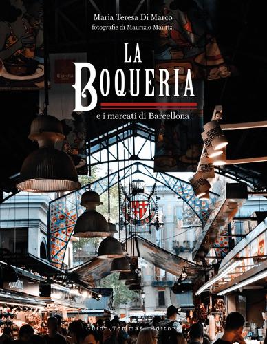 Бумажная книга «The Boqueria: And the Markets of Barcelona», автор Мария Тереза ди Марко - фото №1