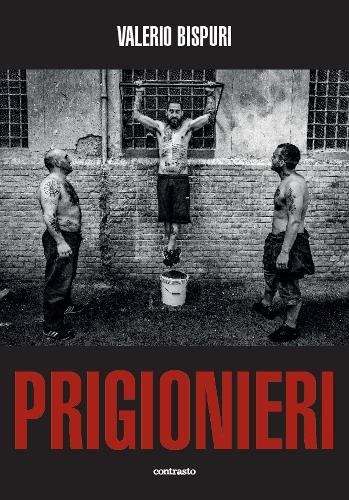 Паперова книга «Valerio Bispuri: Prisoners / Prigionieri», автор Валеріо Біспурі - фото №1