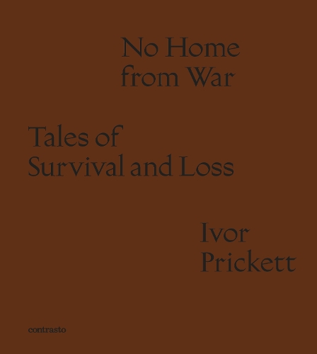 Бумажная книга «Ivor Prickett: No Home from War», автор Айвор Прикетт - фото №1