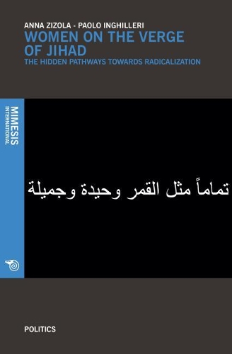 Бумажная книга «Women on the Verge of Jihad: The hidden pathways towards radicalization», авторов Анна Зизола, Паоло Мария Ингиллери - фото №1