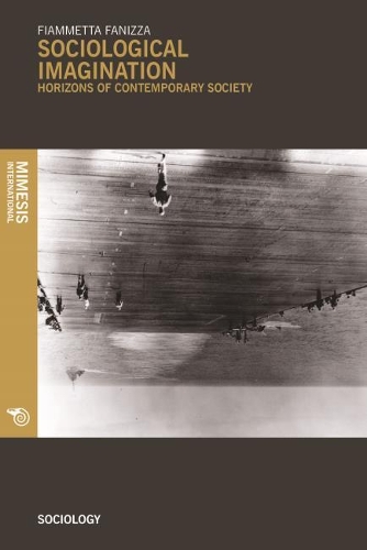 Бумажная книга «Sociological Imagination: Horizons of Contemporary Society», автор Фьямметта Фаницца - фото №1
