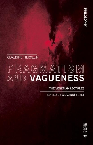 Бумажная книга «Pragmatism and Vagueness: The Venetian Lectures», автор Клодин Тьерселен - фото №1