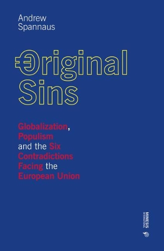 Бумажная книга «Original Sins: Globalization, Populism, and the Six Contradictions Facing the European Union», автор Эндрю Спаннаус - фото №1