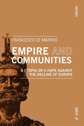 Бумажная книга «Empire and Communities: A Utopia or a Hope Against the Decline of Europe», автор Франческо Ди Марино - фото №1