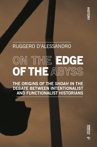 Бумажная книга «On the Edge of the Abyss: The Origins of the Shoah in the Debate between Intentionalist and Functionalist Historians», автор Руджеро Д'Алессандро - фото №1