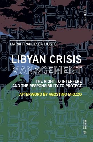 Бумажная книга «The Right to Interfere and the Responsibility to Protect: Libyan Crisis Management», автор Франческа Мусто - фото №1